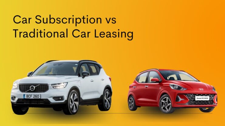 Car Subscription vs Traditional Car Leasing